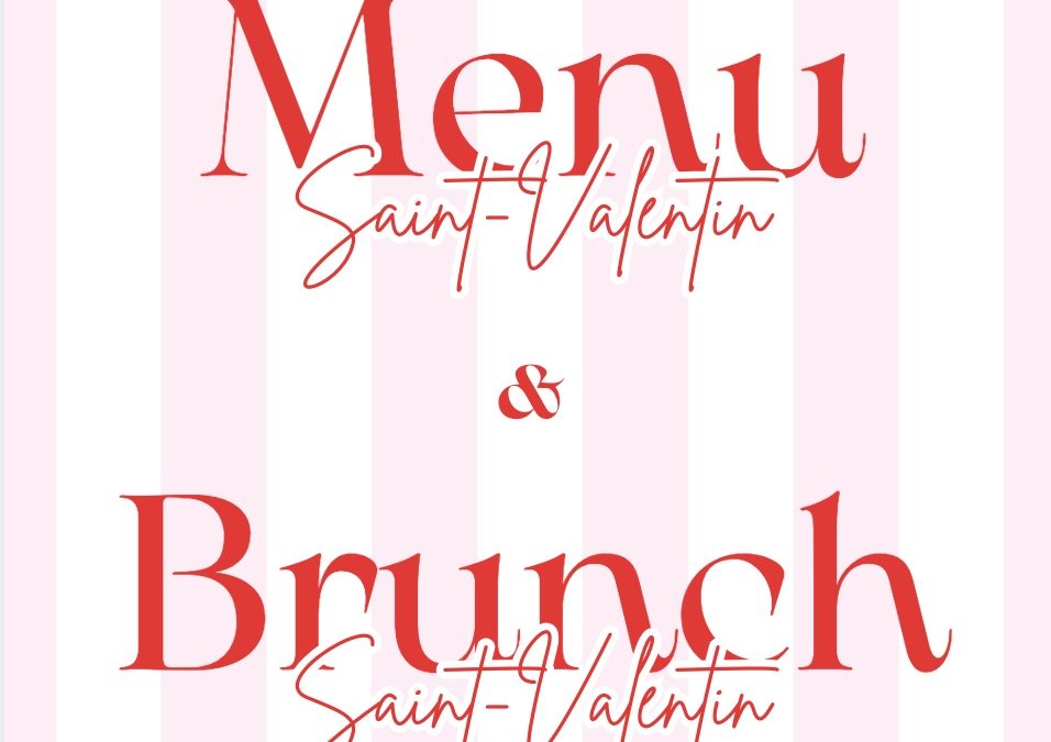 Brunch et Menu Saint-Valentin ! 💌